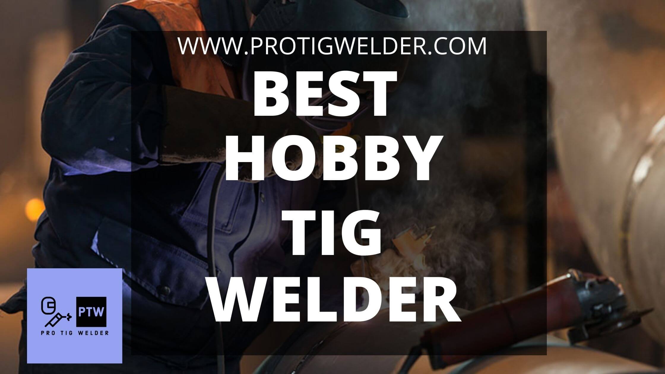 best hobby tig welder
