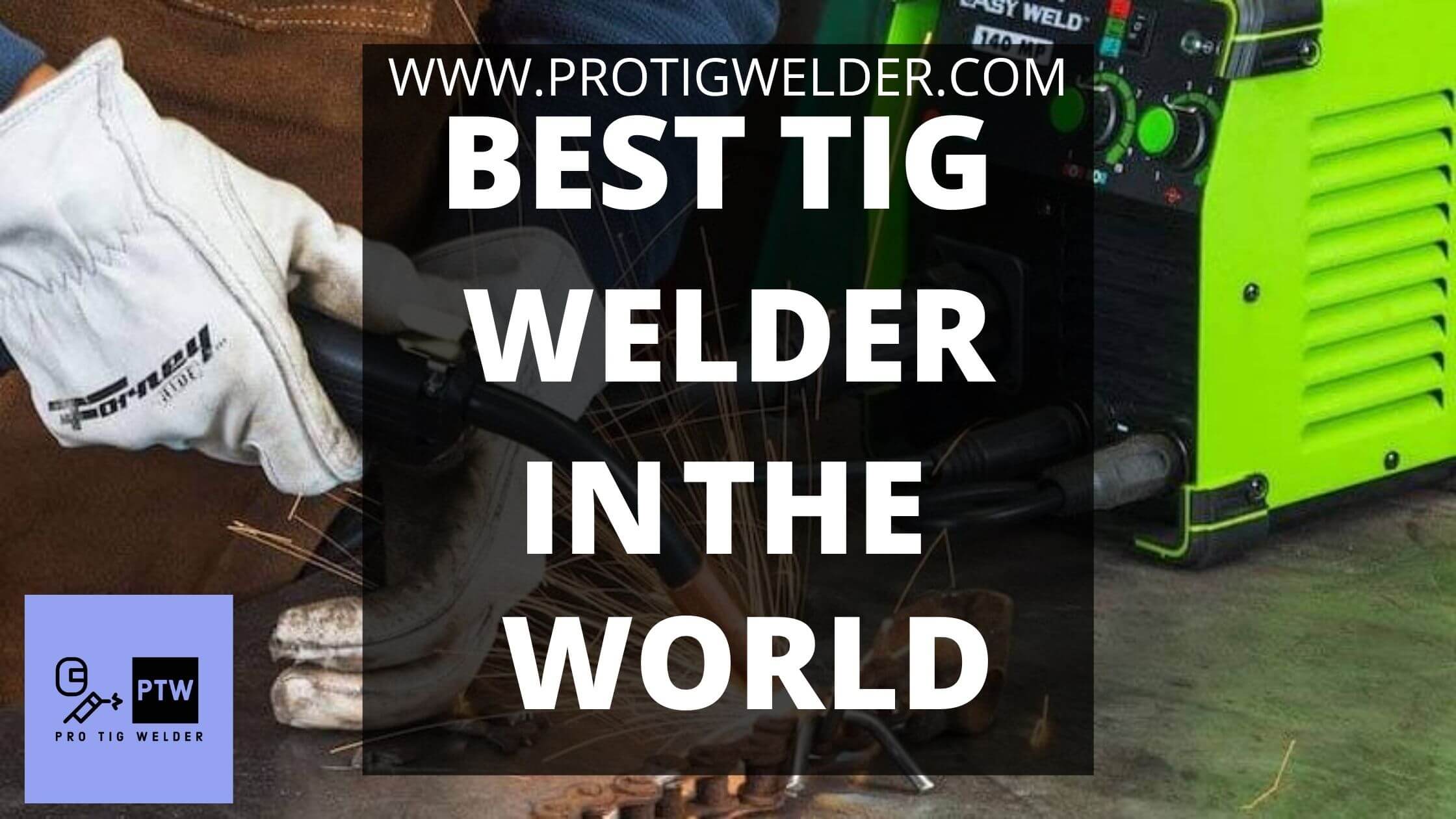 best tig welder in the world