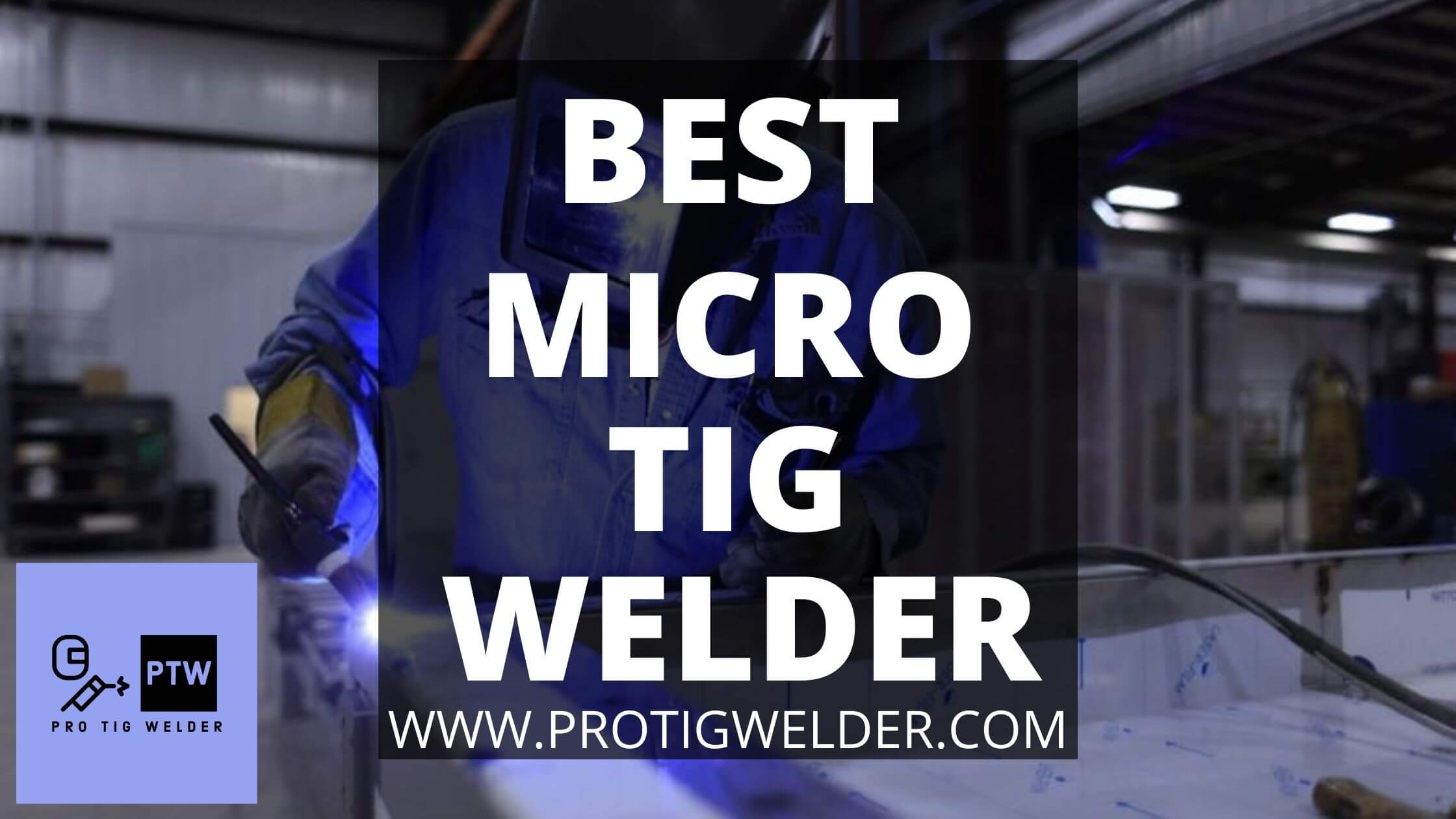 Best micro tig welder