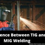 Difference Between TIG and MIG Welding? | [Update 2022]