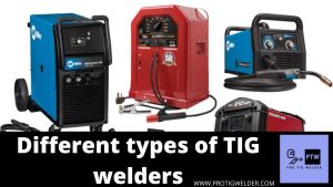 Different types of tig welders