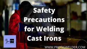 Safety Precautions for Welding Cast Irons