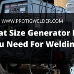 What Size Generator Do You Need For Welding