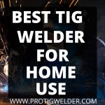 best tig welder for home use