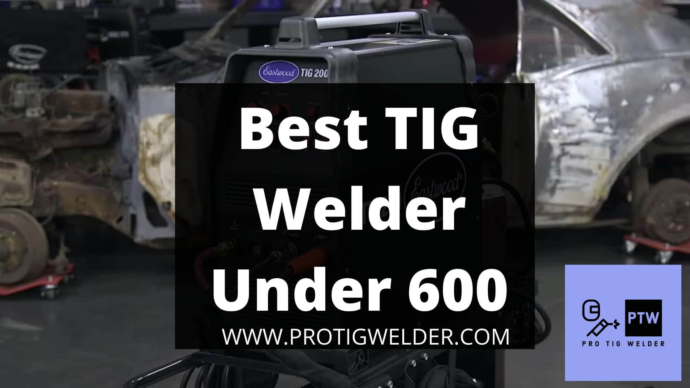Best TIG Welder under 600