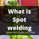 What is Spot welding? And How Does It works? [PROTIGWELDER]